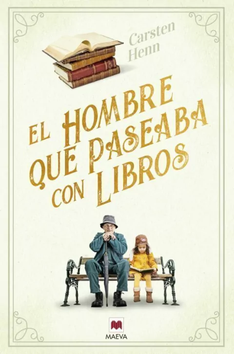 EL HOMBRE QUE PASEABA CON LIBROS - CARSTEN HENN - MAEVA