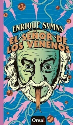 EL SEÑOR DE LOS VENENOS - ENRIQUE SYMNS - ORSAI