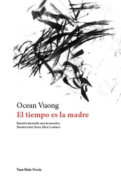 EL TIEMPO ES LA MADRE - OCEAN VUONG - VASO ROTO