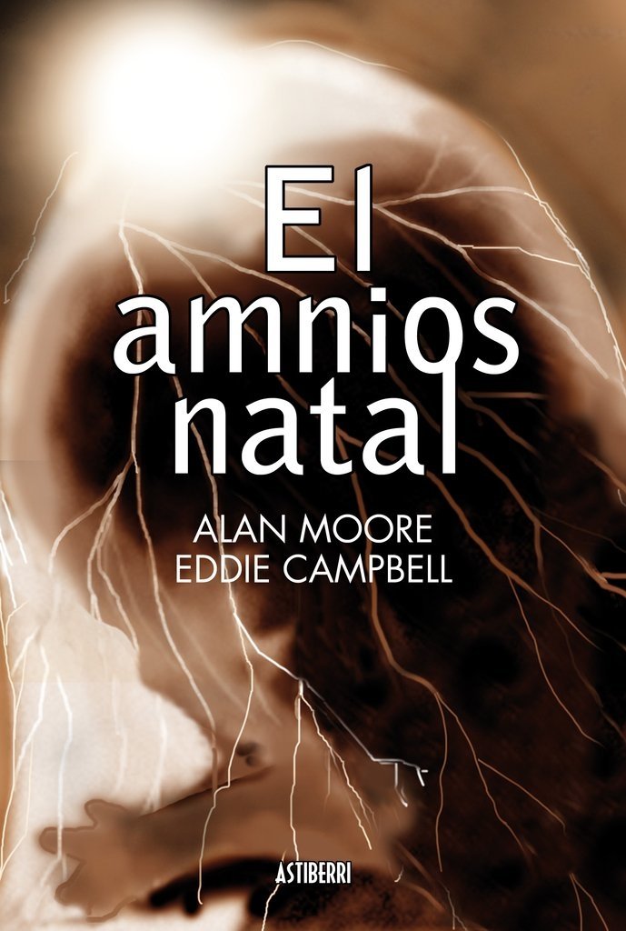 El amnios natal - Alan Moore - Astiberri