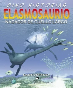 ELASMOSAURIO. NADADOR DE CUELLO LARGO - GARY JEFFRE - OCEANO HISTORIAS GRAFICAS
