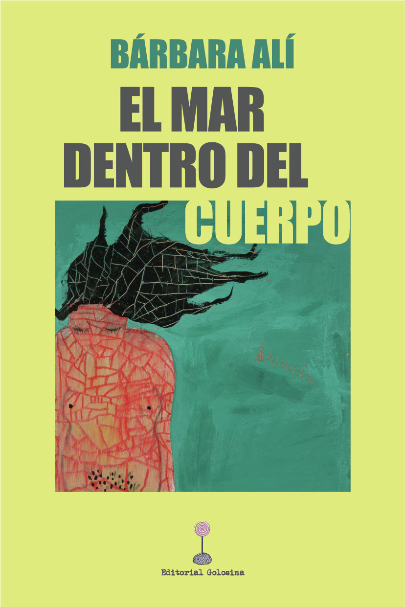 EL MAR DENTRO DEL CUERPO - BARBARA ALI - EDITORIAL GOLOSINA