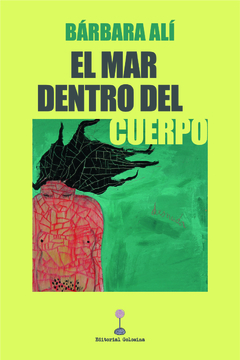 EL MAR DENTRO DEL CUERPO - BARBARA ALI - EDITORIAL GOLOSINA