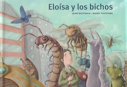 ELOISA Y LOS BICHOS - Jairo Buitrago / Rafael Yockteng - Calibroscopio