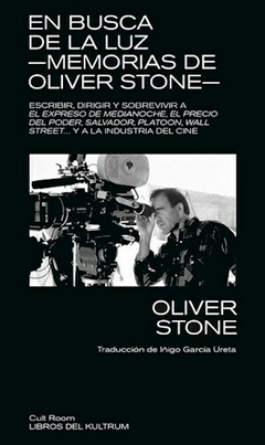 EN BUSCA DE LA LUZ MEMORIAS DE OLIVER STONE - KULTRUM