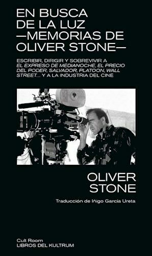 EN BUSCA DE LA LUZ MEMORIAS DE OLIVER STONE - KULTRUM