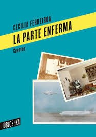 LA PARTE ENFERMA - CECILIA FERREIROA - OBLOSHKA