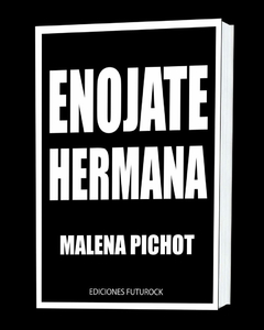 Enojate Hermana - Malena Pichot - Futurock