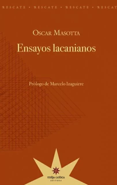 ENSAYOS LACANIANOS - OSCAR MASOTTA - Eterna Cadencia