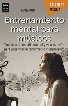 ENTRENAMIENTO MENTAL PARA MÚSICOS - RAFAEL GARCÍA - MA NON TROPPO