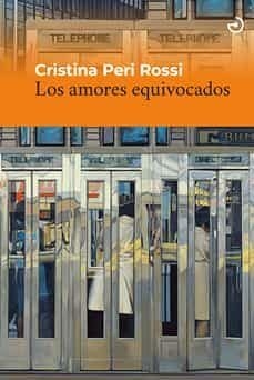 LOS AMORES EQUIVOCADOS - CRISTINA PERI ROSSI - MENOSCUARTO