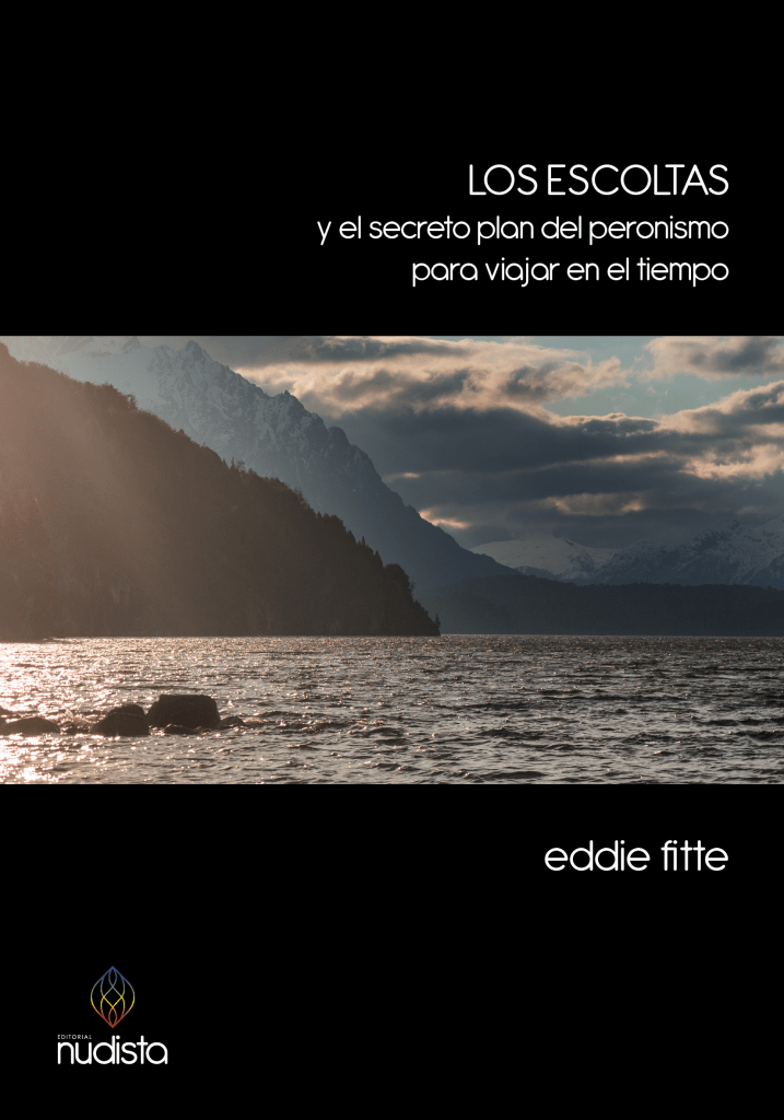 Los escoltas y el secreto plan del peronismo - Eddie Fitte - Nudista