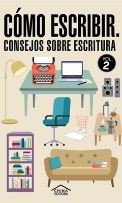 Cómo escribir. Consejos sobre escritura. Vol. II - AA. VV. - China Editora