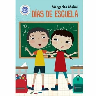 DÍAS DE ESCUELA - MARGARITA MAINÉ - HOLA CHICOS