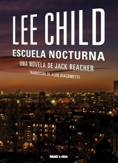 ESCUELA NOCTURNA - LEE CHILD - BLATT Y RÍOS