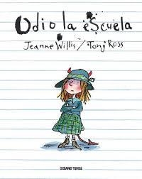 ODIO LA ESCUELA - Jeanne Willis / Tony Ross - OCEANO TRAVESIA