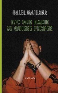 Eso que nadie se quiere perder - Galel Maidana - Mansalva