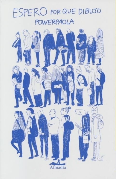 ESPERO PORQUE DIBUJO - Power Paola - Almadía