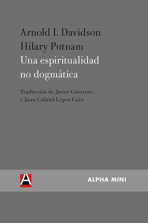 UNA ESPIRITUALIDAD NO DOGMÁTICA - ARNOLD I DAVIDSON / HENRY PUTMAN - Alpha Decay