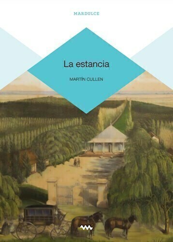 LA ESTANCIA - MARTIN CULLEN - MARDULCE