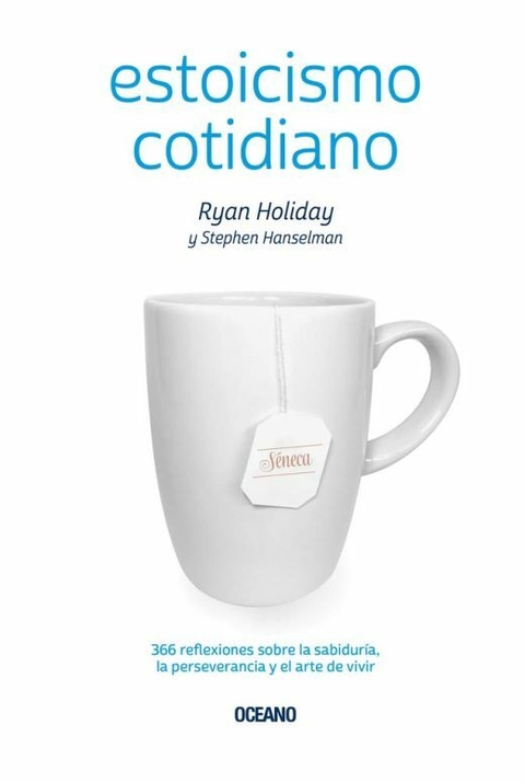 ESTOICISMO COTIDIANO - RYAN HOLIDAY / STEPHEN HANSELMAN - OCEANO