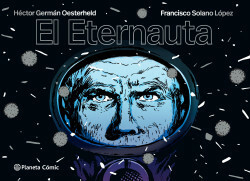 EL ETERNAUTA- HÉCTOR OESTERHELD / FRANCISCO SOLANO LOPEZ - PLANETA