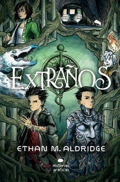 EXTRAÑOS - ETHAN M. ALDRIDGE - OCEANO HISTORIAS GRAFICAS