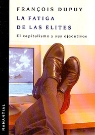 FATIGA DE LAS ELITES - FRANCOIS DUPUY - MANANTIAL