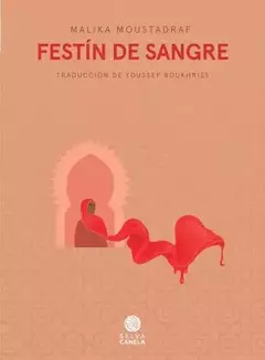 FESTIN DE SANGRE - MALIKA MOUSTADRAF - SELVA CANELA