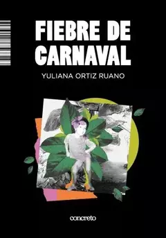 FIEBRE DE CARNAVAL - YULIANA ORTIZ RUANO - CONCRETO