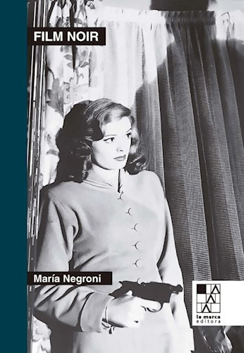 FILM NOIR - MARIA NEGRONI - LA MARCA EDITORA