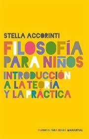 FILOSOFÍA PARA NIÑOS - STELLA ACCORINTI - MANANTIAL