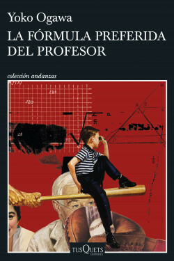 LA FÓRMULA PREFERIDA DEL PROFESOR - YOKO OGAWA - TUSQUETS