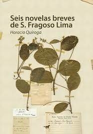 SEIS NOVELAS BREVES DE S. FRAGOSO LIMA - HORACIO QUIROGA - CABALLO NEGRO