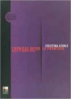 Crónicas desde la frontera - Cristina Civale - Editorial Marea