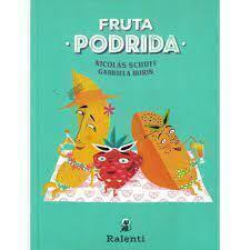 FRUTA PODRIDA - NICOLÁS SCHUFF/ GABRIELA BURIN - RALENTI