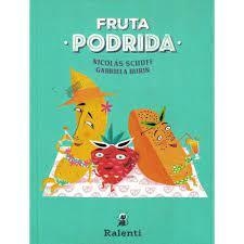 FRUTA PODRIDA - NICOLÁS SCHUFF/ GABRIELA BURIN - RALENTI