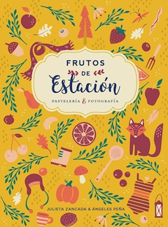 FRUTOS DE ESTACIÓN - JULIETA ZANCADA / ÁNGELES PEÑA - EDICIONES DE LA MONTAÑA