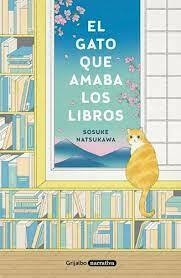 EL GATO QUE AMABA LOS LIBROS - SOSUKE NATSUKAWA - GRIJALBO