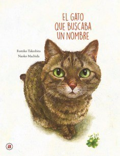 EL GATO QUE BUSCABA UN NOMBRE - FUMIKO TAKESHITA - AKAL