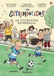 LOS ESTRAMBÓTICOS 3: LA GOLEADORA ENVENENADA - NICOLÁS SCHUFF / JIMENA TELLO - RALENTI