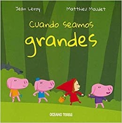 CUANDO SEAMOS GRANDES - JEAN LEROY / MATTHIEU MAUDET - OCEANO TRAVESIA