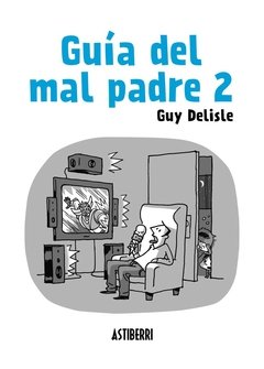 Guía del mal padre 2 - Guy Delisle - Astiberri