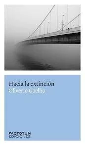 Hacia la extinción - Oliverio Coelho - Factotum