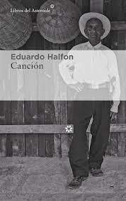 CANCIÓN - EDUARDO HALFON - LIBROS DEL ASTEROIDE