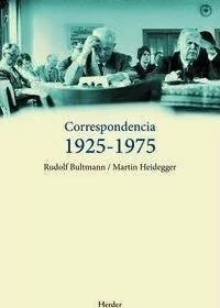 Correspondencia 1925 - 1975 - R. Bultmann - M. Heidegger - Herder