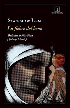 LA FIEBRE DE HENO - STANISLAW LEM - IMPEDIMENTA