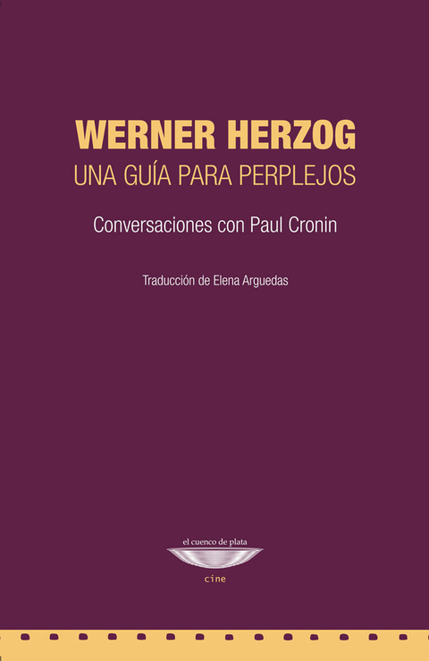 WERNER HERZOG: UNA GUÍA PARA PERPLEJOS - PAUL CRONIN / WERNER HERZOG - EL CUENCO DE PLATA