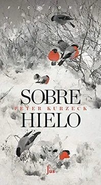 Sobre hielo - Peter Kurzeck - JUS