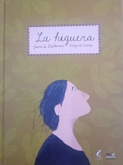 LA HIGUERA - JUANA DE IBARBOUROU / DIEGO DE ARENA - PEZ MENTA